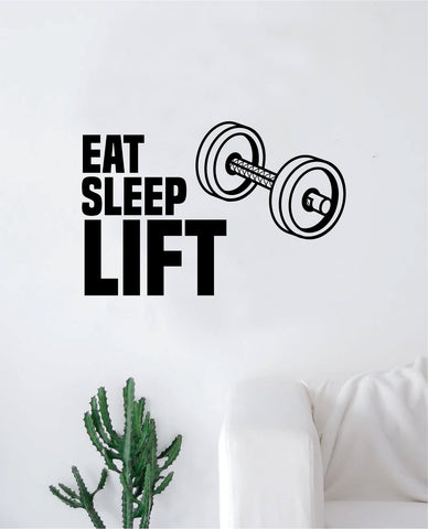 Eat Sleep Lift V2 Decal Sticker Wall Vinyl Art Wall Bedroom Room Decor Motivational Inspirational Teen Gym Fitness Sports