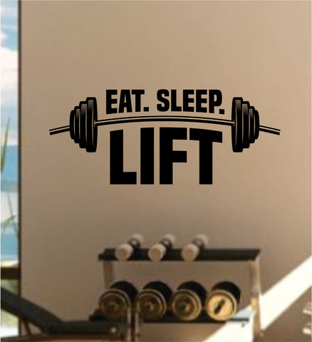 Eat Sleep Lift V3 Gym Fitness Work Out Health Decal Sticker Wall Vinyl Art Wall Room Decor Weights Motivation Inspirational Beast