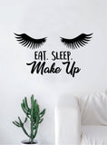 Eat Sleep Make Up Lashes Quote Beautiful Design Decal Sticker Wall Vinyl Decor Art Eyebrows Eyelashes Cosmetics Beauty Salon MUA