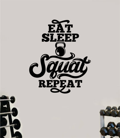 Eat Sleep Squat Repeat Decal Sticker Wall Vinyl Art Wall Bedroom Room Home Decor Inspirational Motivational Teen Sports Gym Fitness