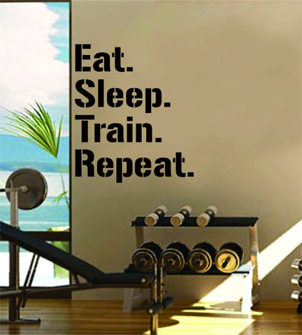 Eat Sleep Train Repeat Gym Fitness Quote Weights Health Design Decal Sticker Wall Vinyl Art Decor Home