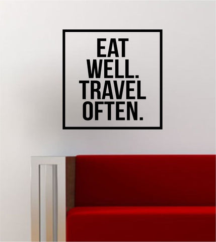 Eat Well Travel Often Simple Square Design Quote Adventure Wanderlust Wall Decal Sticker Vinyl Art Home Decor Decoration