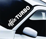Effin Turbo Large Quote Design Sticker Vinyl Art Words Decor Car Truck JDM Windshield Race Drift Window