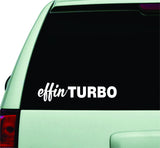 Effin Turbo Small Quote Design Sticker Vinyl Art Words Decor Car Truck JDM Windshield Race Drift Window