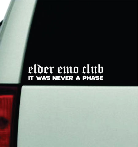 Elder Emo Club Car Decal Truck Window Windshield Mirror Rearview JDM Bumper Sticker Vinyl Quote Girls Funny Family Milf Women Trendy Meme Men Music
