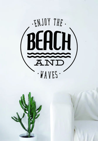 Enjoy the Beach and Waves Quote Decal Sticker Wall Vinyl Decor Art Living Room Bedroom Ocean Surf Sports
