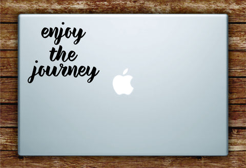 Enjoy the Journey Laptop Apple Macbook Quote Wall Decal Sticker Art Car Window Vinyl Adventure Travel Wanderlust
