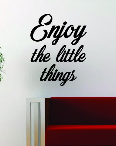 Enjoy the Little Things v2 Quote Decal Sticker Wall Vinyl Art Decor Home Inspirational Beautiful