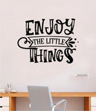 Enjoy the Little Things V4 Wall Decal Quote Home Room Decor Art Vinyl Sticker Inspirational Motivational Good Vibes Teen Baby School