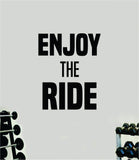 Enjoy The Ride Wall Decal Sticker Vinyl Art Wall Bedroom Room Home Decor Inspirational Motivational Teen Sports Gym Lift Weights Fitness Workout Men Girls Health Exercise