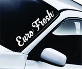 Euro Fresh Large Quote Design Sticker Vinyl Art Words Decor Car Truck JDM Windshield Race Drift Window