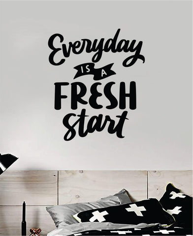 Everyday Is A Fresh Start V2 Quote Wall Decal Sticker Bedroom Room Art Vinyl Inspirational Motivational Kids Teen Baby Nursery School Girls