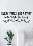 Every Family Has A Story Wall Decal Sticker Bedroom Room Art Vinyl Home Decor Girls Boys Kids Baby Dad Mom Cute Livingroom