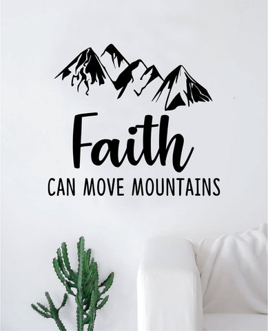 Faith Can Move Mountains Quote Wall Decal Sticker Bedroom Home Room Art Vinyl Inspirational Motivational Teen Decor Religious Bible Verse Blessed Spiritual God