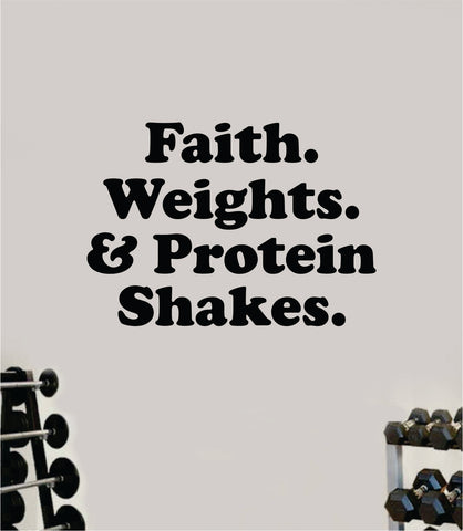 Faith Weights and Protein Shakes Wall Decal Sticker Vinyl Art Wall Bedroom Room Home Decor Inspirational Motivational Teen Sports Gym Lift Fitness Girls Health