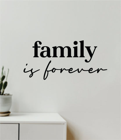 Family Is Forever Quote Wall Decal Sticker Vinyl Art Decor Bedroom Room Girls Inspirational Trendy Mom Dad Baby Kids
