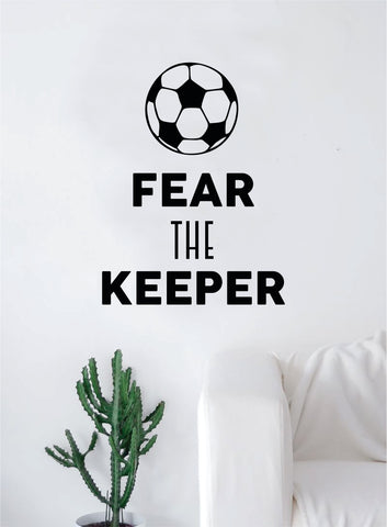 Fear the Keeper Soccer Quote Decal Sticker Wall Vinyl Art Home Decor Inspirational Sports Teen Futbol Ball Goalie FIFA