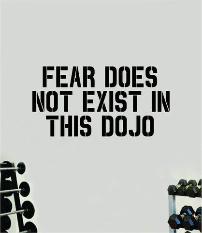 Fear Does Not Exist In This Dojo Decal Sticker Wall Vinyl Art Wall Bedroom Room Home Decor Inspirational Motivational Teen Sports Gym Fitness Health Beast Karate Cobra Kai Strike First Hard No Mercy