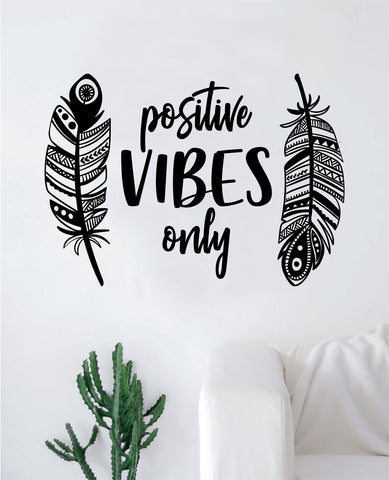 Feathers Positive Vibes Only Wall Decal Sticker Bedroom Room Art Vinyl Home Decor Inspirational Teen Happy Family Love