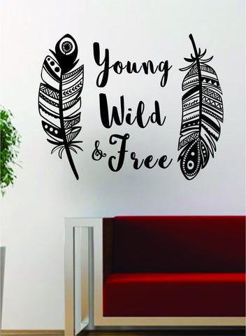 Feathers Young Wild Free V2 Inspirational Quote Decal Sticker Wall Vinyl Decor Art