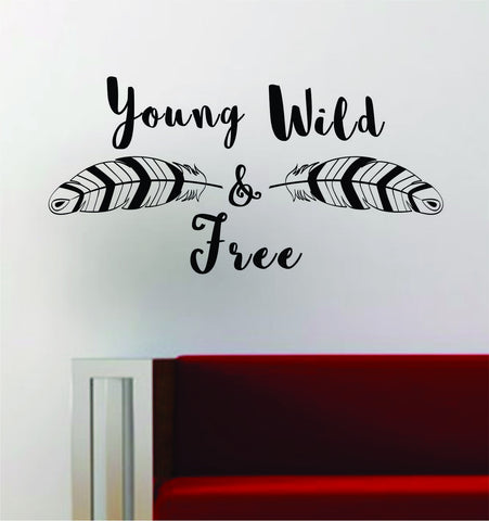Feathers Young Wild Free Inspirational Quote Decal Sticker Wall Vinyl Decor Art
