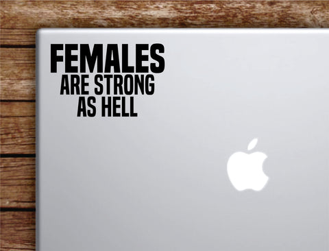 Females Are Strong Laptop Wall Decal Sticker Vinyl Art Quote Macbook Apple Decor Car Window Truck Teen Inspirational Girls