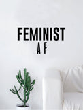 Feminist AF Quote Wall Decal Sticker Bedroom Living Room Art Vinyl Beautiful Inspirational Feminism Woman Girls Teen