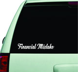 Financial Mistake Small Quote Design Sticker Vinyl Art Words Decor Car Truck JDM Windshield Race Drift Window