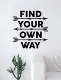 Find Your Own Way Arrows Quote Wall Decal Sticker Room Art Vinyl Inspirational Decor Adventure