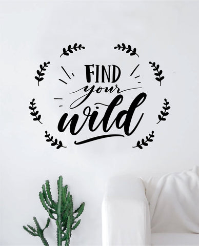 Find Your Wild Quote Wall Decal Sticker Decor Vinyl Art Bedroom Teen Inspirational Boy Girl Travel Wanderlust Adventure