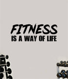 Fitness Is A Way of Life Gym Fitness Wall Decal Home Decor Bedroom Room Vinyl Sticker Teen Art Quote Beast Lift Train Inspirational Motivational Health Girls Exercise