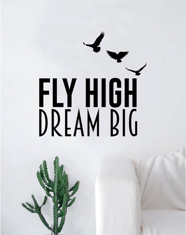 Fly High Dream Big Quote Decal Sticker Wall Vinyl Art Home Decor Inspirational Birds