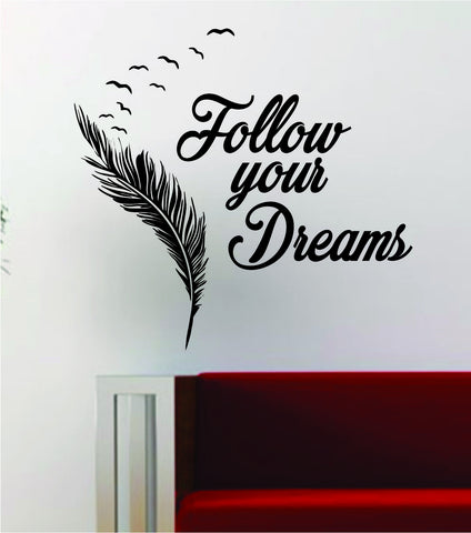 Follow Your Dreams Feather Birds Inspirational Quote Decal Sticker Wall Vinyl Decor Art