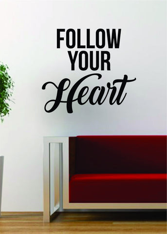 Follow Your Heart Quote Design Decal Sticker Wall Vinyl Art Words Decor Inspirational