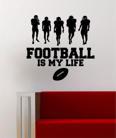 Football Is My Life V2 Wall Decal Sticker Vinyl Home Decor Decoration Sports Art