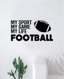 Football My Sport Game Life Wall Decal Sticker Vinyl Art Bedroom Room Home Decor Quote Ball Kids Teen Baby Boy Girl Nursery School Fitness Inspirational
