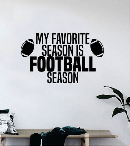 Football Season Quote Decal Sticker Wall Vinyl Art Home Decor Inspirational Sports Teen American Touchdown