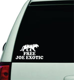 Free Joe Exotic Decal Sticker Wall Vinyl Car Truck Window Laptop Windshield Art Funny Quote Tiger King Carole Baskin Animals Girls Cute
