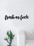 Fresh as F Wall Decal Sticker Room Art Vinyl Home House Decor Inspirational Quote Funny