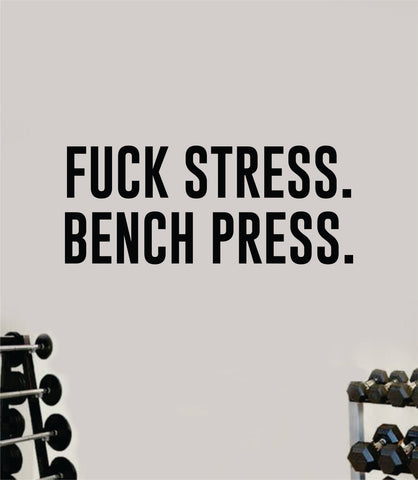 F Stress Bench Press Decal Sticker Wall Vinyl Art Wall Bedroom Room Home Decor Inspirational Motivational Teen Sports Gym Fitness Health Beast