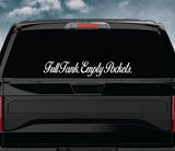 Full Tank Empty Pockets Wall Decal Car Truck Window Windshield JDM Sticker Vinyl Lettering Quote Boy Girl Funny Men Racing Sadboyz Sadgirlz Sad Love Broken Heart Club