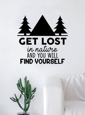 Get Lost in Nature and You Find Yourself Quote Decal Sticker Wall Vinyl Art Wall Room Decor Inspirational Travel Adventure Explore Wanderlust