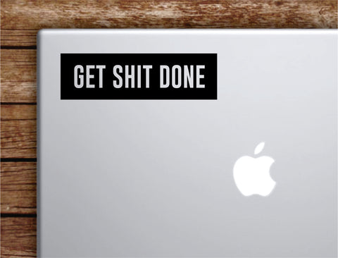 Get S Done Rectangle Laptop Apple Macbook Car Quote Wall Decal Sticker Art Vinyl Decor Inspirational Motivation Work Hard Gym