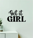 Get It Girl Quote Wall Decal Sticker Vinyl Art Decor Bedroom Room Boy Girl Inspirational Motivational School Nursery Gym Fitness