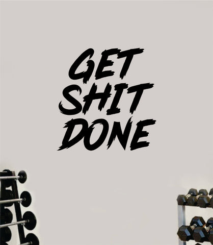Get Sht Done V5 Gym Fitness Wall Decal Home Decor Bedroom Room Vinyl Sticker Teen Art Quote Beast Lift Train Inspirational Motivational Health Girls Exercise