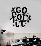 Go For It Wall Decal Sticker Vinyl Art Bedroom Room Home Decor Inspirational Motivational Teen Baby Nursery School