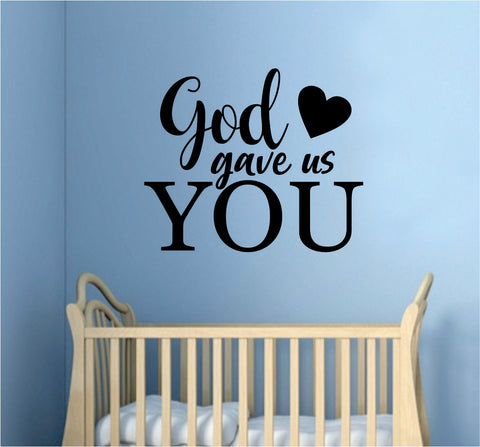 God Gave Us You Quote Wall Decal Sticker Bedroom Room Art Vinyl Home Decor Inspirational Baby Kids Love