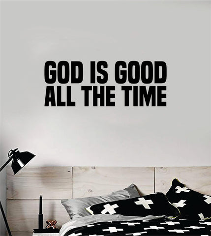 God is Good All the Time Quote Wall Decal Sticker Bedroom Home Room Art Vinyl Inspirational Motivational Teen Decor Religious Bible Verse Blessed Spiritual Jesus Church