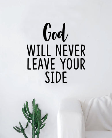 God Will Never Leave Your Side Quote Wall Decal Sticker Bedroom Home Room Art Vinyl Inspirational Motivational Teen Decor Religious Bible Verse Blessed Spiritual