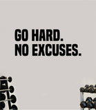Go Hard No Excuses Fitness Gym Wall Decal Home Decor Bedroom Room Vinyl Sticker Art Teen Work Out Quote Beast Strong Inspirational Motivational Health School Lift